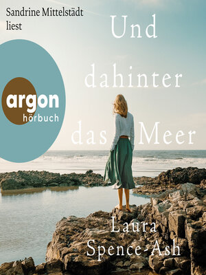 cover image of Und dahinter das Meer (Autorisierte Lesefassung)